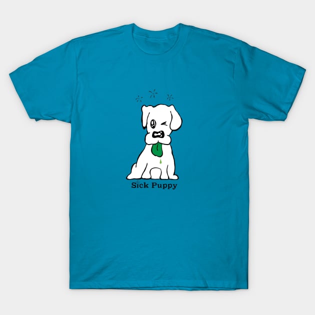 You Sick Puppy T-Shirt by HR411design